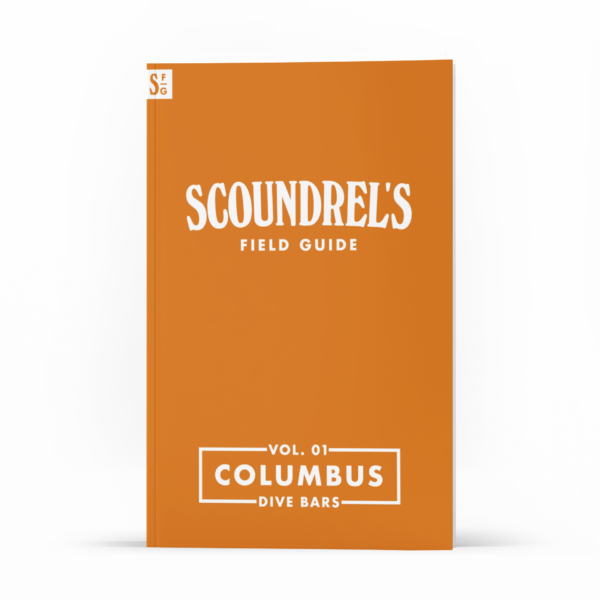 Scoundrel's Field Guide: Columbus Dive Bars Travel Guide